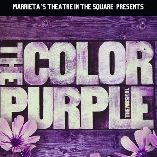 The Color Purple: The Musical Presented by Marietta's New Theater in the Square